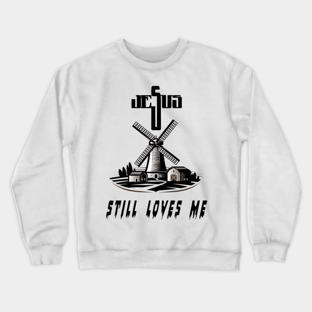 jesus still loves me Crewneck Sweatshirt by joyTrends